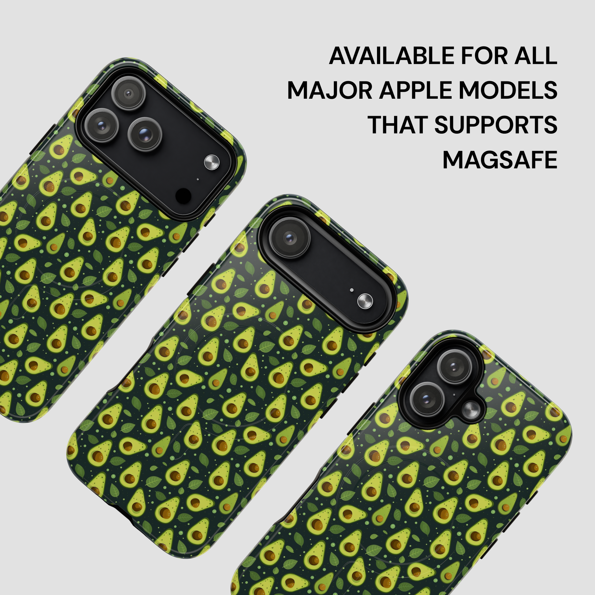 Three phone cases with a green avocado print pattern, shown on Apple iPhone models against a light gray background with text stating 'AVAILABLE FOR ALL MAJOR APPLE MODELS THAT SUPPORTS MAGSAFE'.