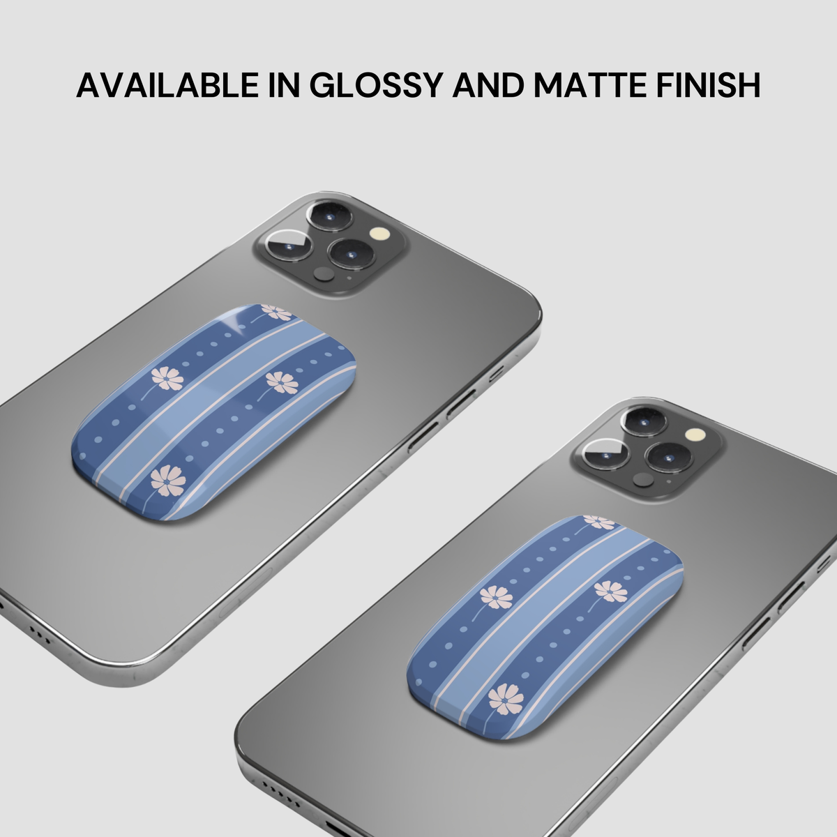 Two gray smartphone cases shown on phone mockups, each with a blue striped and floral patterned accent panel. Text at the top reads 'AVAILABLE IN GLOSSY AND MATTE FINISH' on a light gray background.