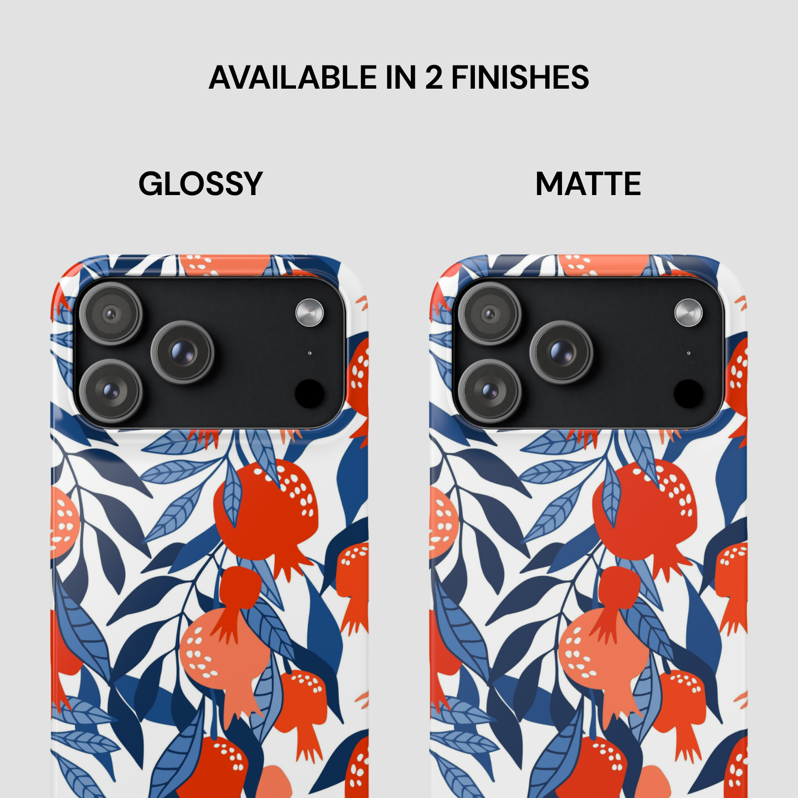 Two phone case designs with pomegranate and leaf pattern, labeled 'Glossy' and 'Matte'.