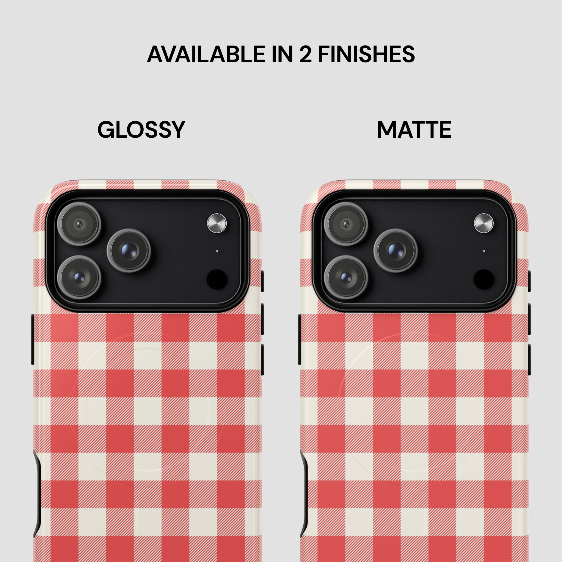 Two smartphone cases shown side by side on a light gray background, labeled GLOSSY and MATTE under the text 'AVAILABLE IN 2 FINISHES.' Both cases have a red-and-cream gingham check pattern and a black camera cutout area.