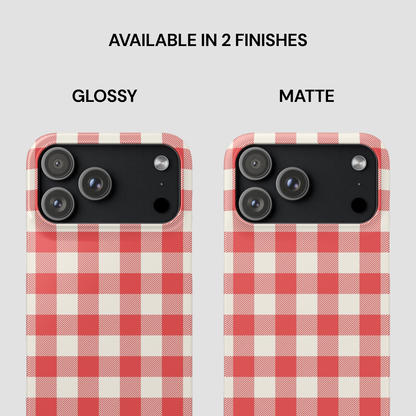 Two smartphone cases shown side by side on a light gray background, labeled GLOSSY and MATTE under the text 'AVAILABLE IN 2 FINISHES.' Both cases have a red and off-white gingham check pattern with black camera cutouts.