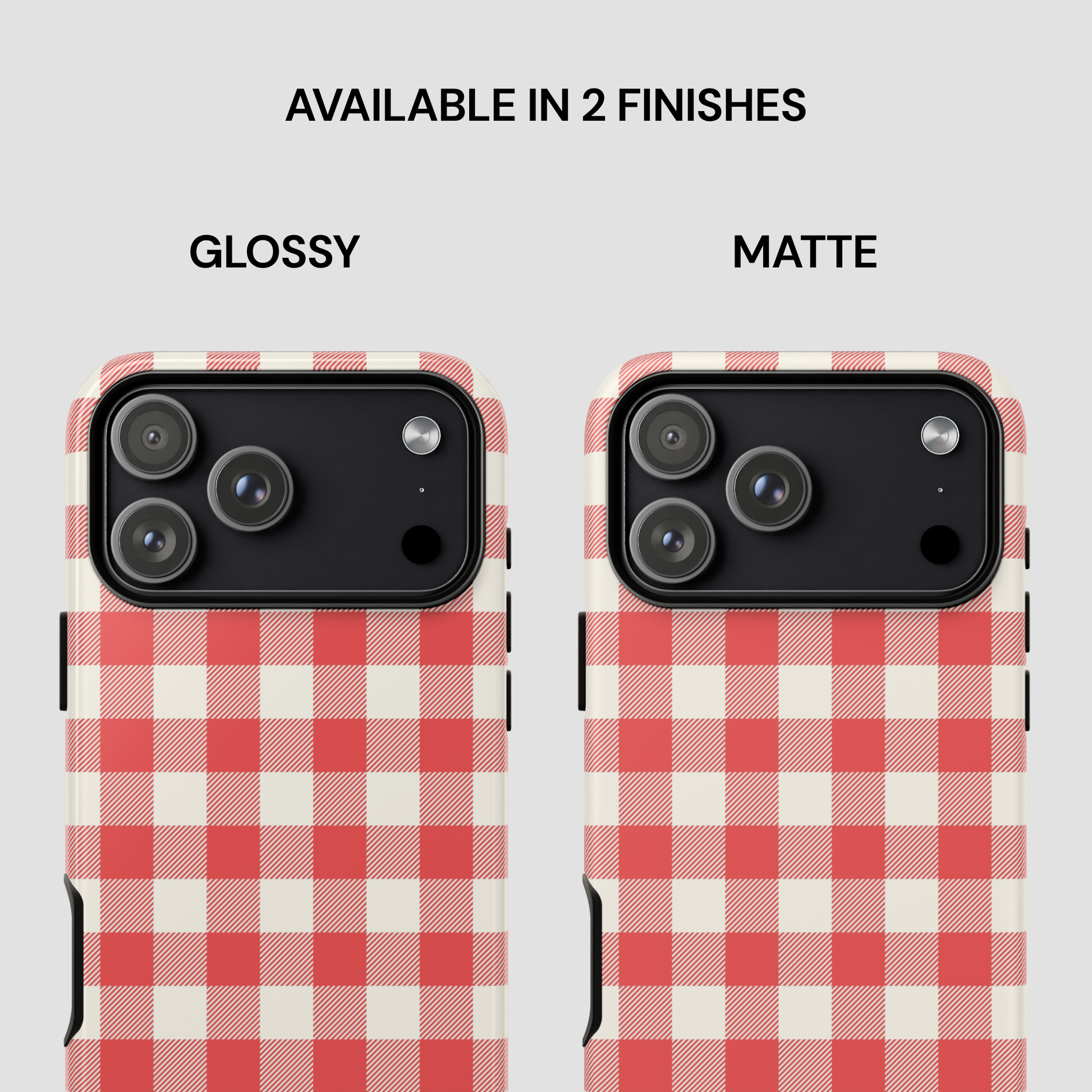 Two phone cases shown side by side on a light gray background, labeled GLOSSY and MATTE under the text 'AVAILABLE IN 2 FINISHES.' Both cases have a red and off-white gingham check pattern and are shown fitted on phones with black camera cutouts.