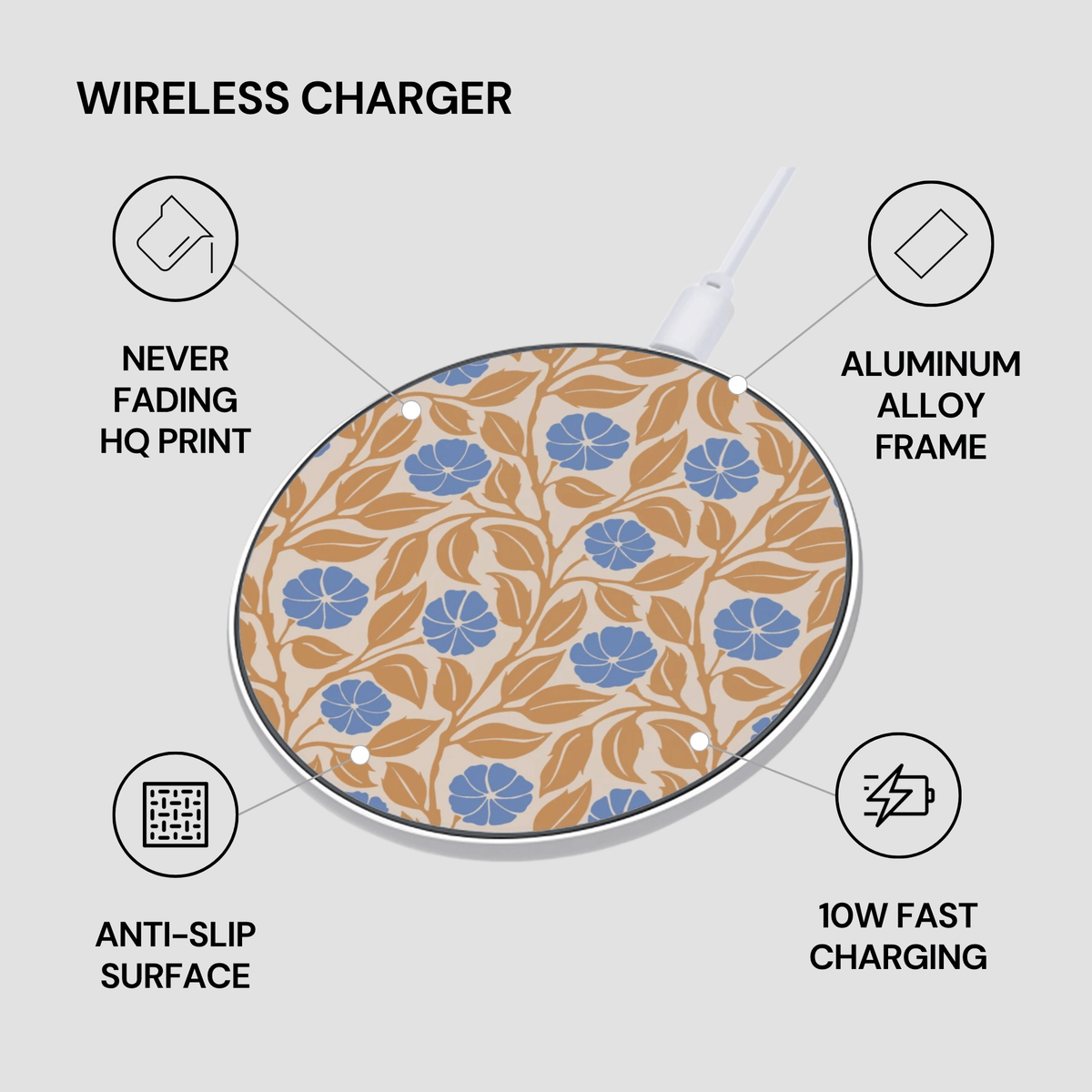 A wireless charger with a beige background and a blue and brown floral pattern, surrounded by text callouts highlighting features like never fading HQ print, aluminum alloy frame, anti-slip surface, and 10W fast charging.