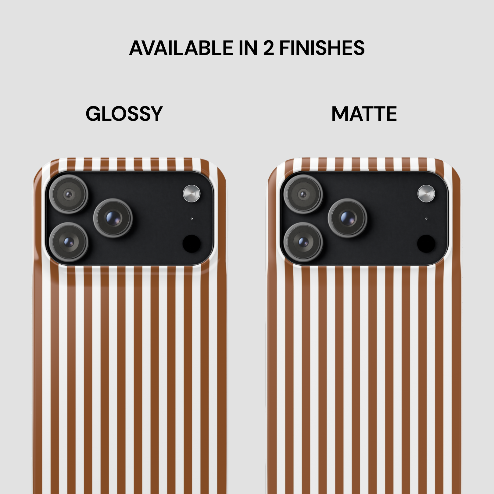 Two phone cases with glossy and matte finishes on a striped background.
